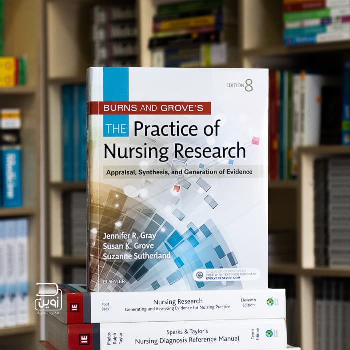 Burns and Grove’s The Practice of Nursing Research: Appraisal, Synthesis, and Generation of Evidence 8th Edition