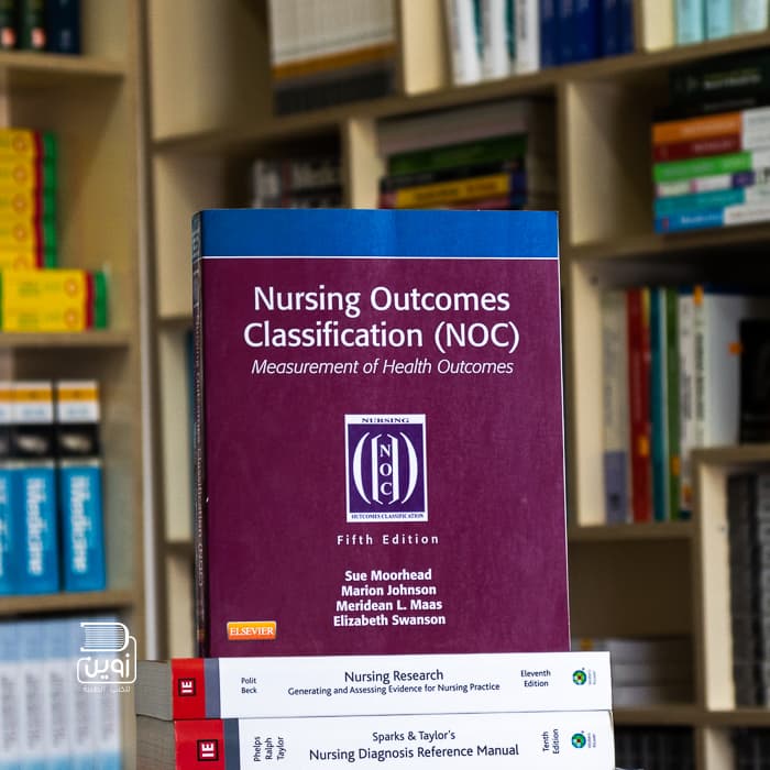 Nursing Outcomes Classification (NOC): Measurement of Health Outcomes 5th Edition