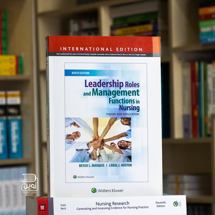 Leadership Roles and Management Functions in Nursing: Theory and Application 9th Edition