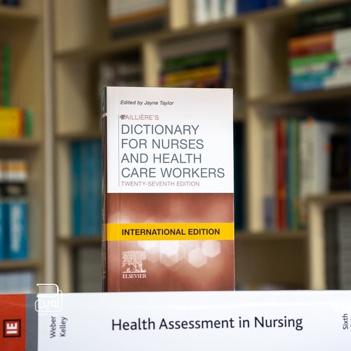 Bailliere’s Dictionary for Nurses and Health Care Workers: for Nurses and Health Care Workers 27th Edition