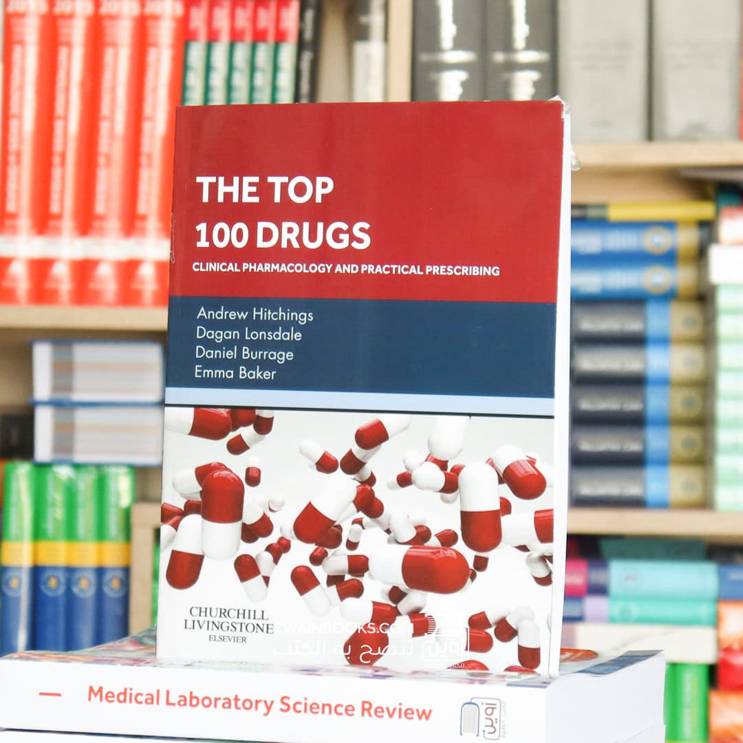 The Top 100 Drugs: Clinical Pharmacology and Practical Prescribing