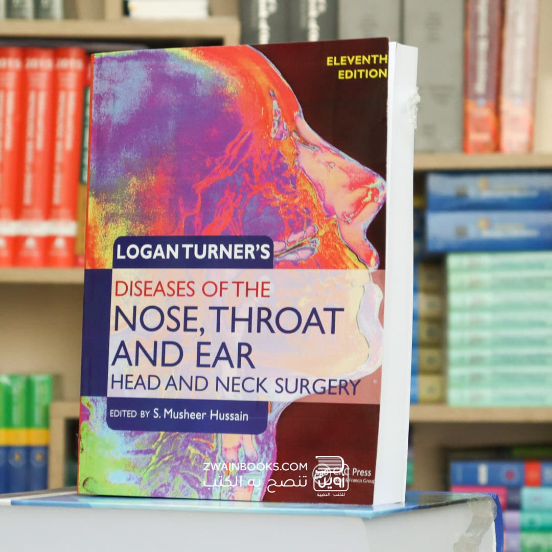 Logan Turner’s Diseases of the Nose, Throat and Ear, Head and Neck Surgery: Head and Neck Surgery, 11th Edition
