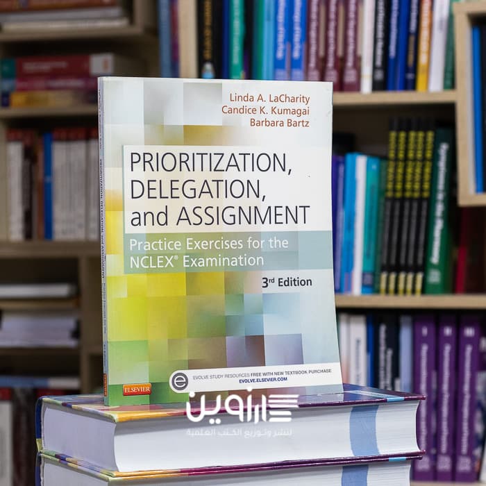 Prioritization, Delegation, and Assignment: Practice Exercises for the NCLEX Examination 3rd Edition