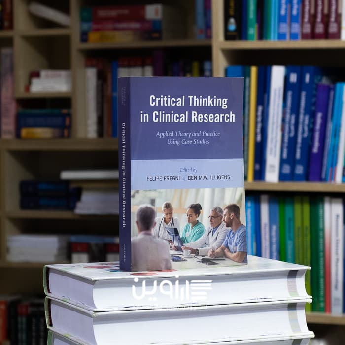 Critical Thinking in Clinical Research: Applied Theory and Practice Using Case Studies 1st Edition