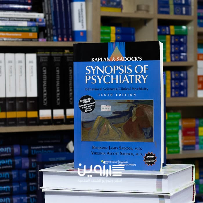 Kaplan & Sadock’s Synopsis of Psychiatry: Behavioral Sciences/Clinical Psychiatry 10th Edition