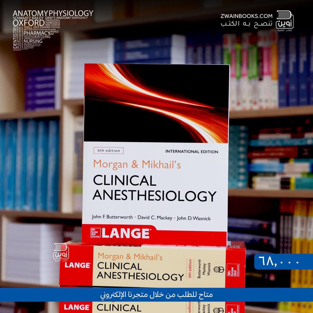 Morgan and Mikhail’s Clinical Anesthesiology 6th edition