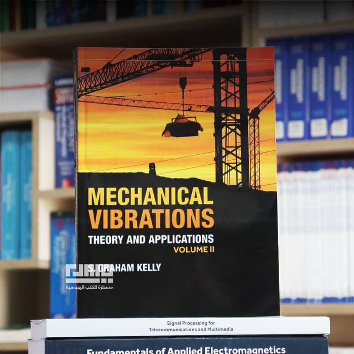 MECHANICAL VIBRATIONS THEORY AND APPLICATIONS VOLUME II