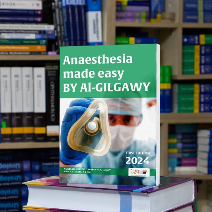 Anaesthesia made easy BY Al-GILGAWY 2024
