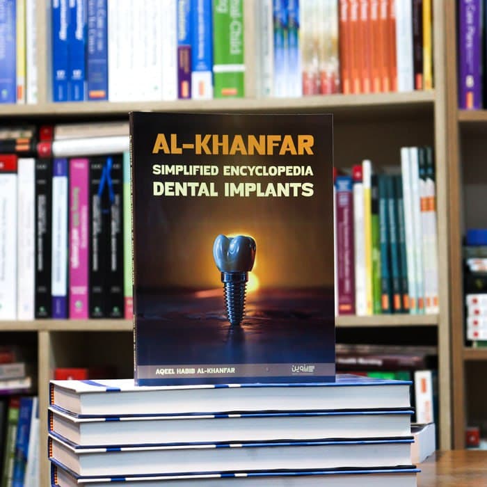 AL-KHANFAR’S SIMPLIFIED ENCYCLOPEDIA OF DENTAL IMPLANTS