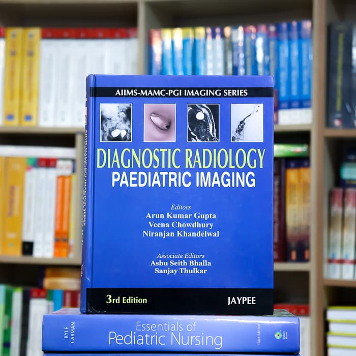 Diagnostic Radiology: Paediatric Imaging (AIIMS-MAMC-PGI Imaging Series)