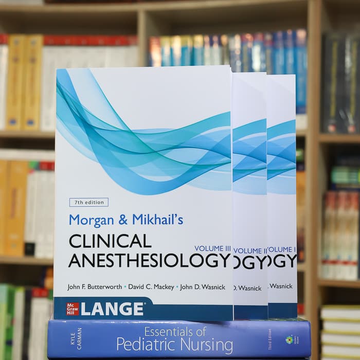 Morgan and Mikhail’s Clinical Anesthesiology, Seventh Edition