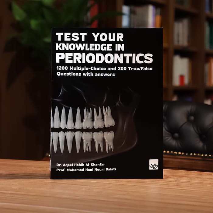 TEST YOUR KNOWLEDGE IN PERIODONTICS 1200 Multiple-Choice and 300 True/False Questions with answers