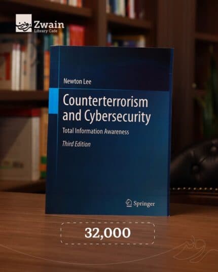 Counterterrorism and Cybersecurity
Total Information Awareness — Third Edition